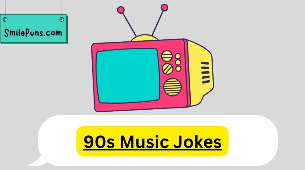 90s Music Jokes
