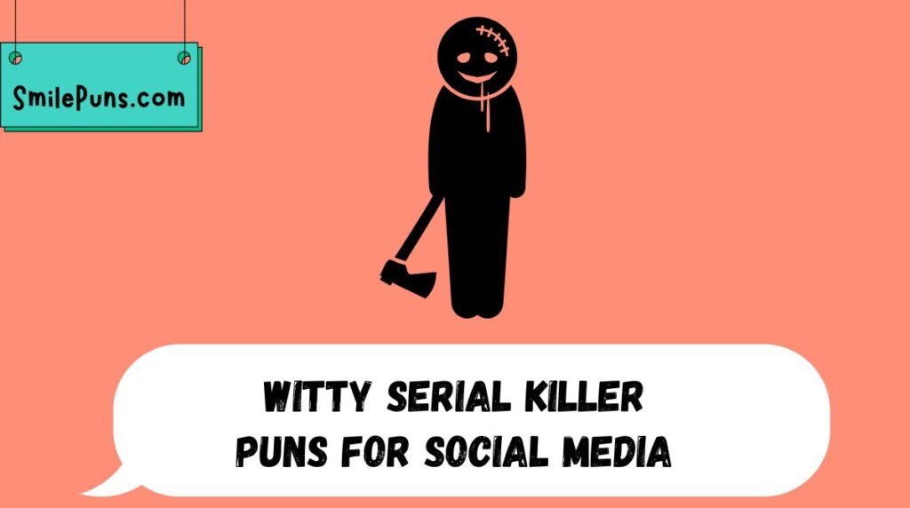 Witty Serial Killer Puns for Social Media