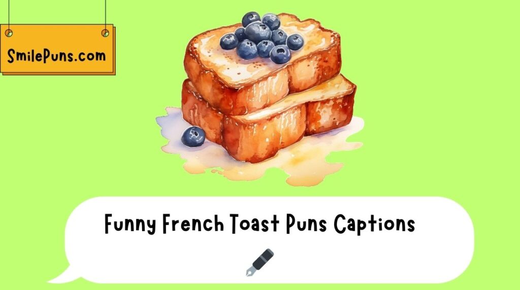 Funny French Toast Puns Captions 🖋️