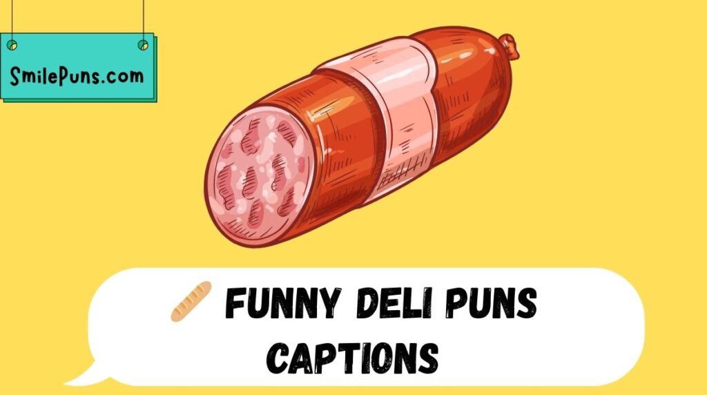 🥖 Funny Deli Puns Captions