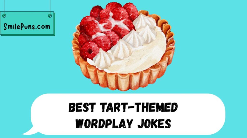 Best Tart-Themed Wordplay Jokes