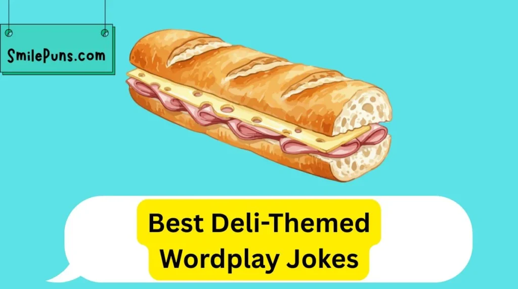Best Deli-Themed Wordplay Jokes