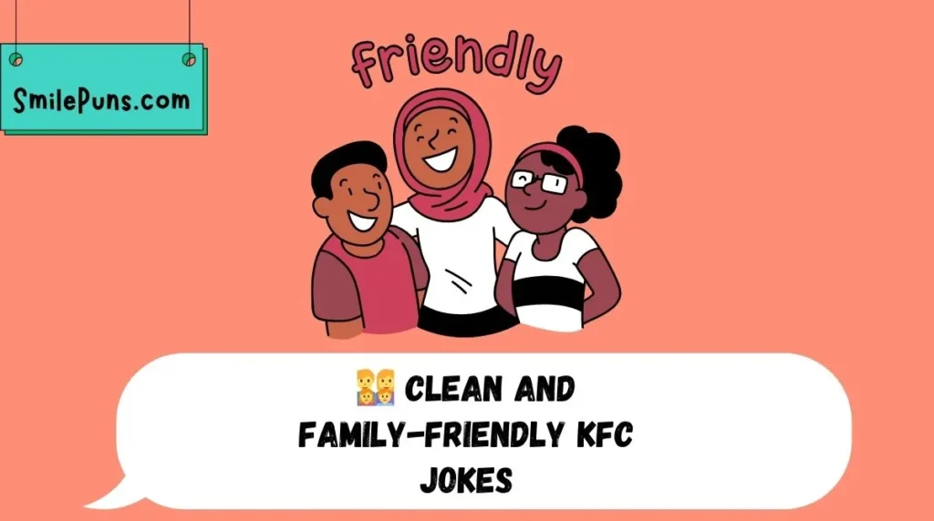 👨‍👩‍👧‍👦 Clean and Family-Friendly KFC Jokes