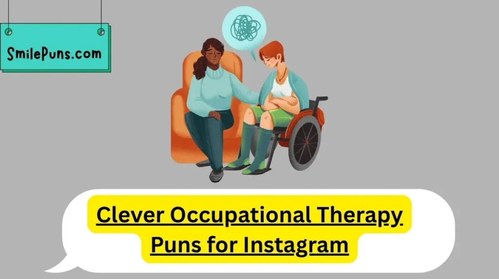 Clever Occupational Therapy Puns for Instagram