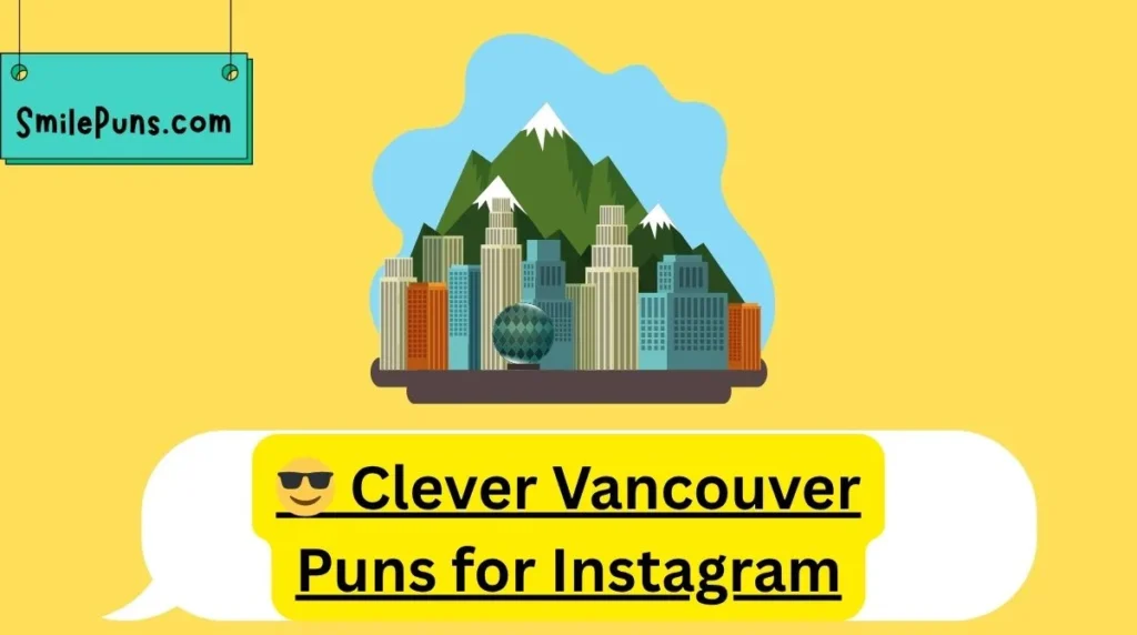 😎 Clever Vancouver Puns for Instagram
