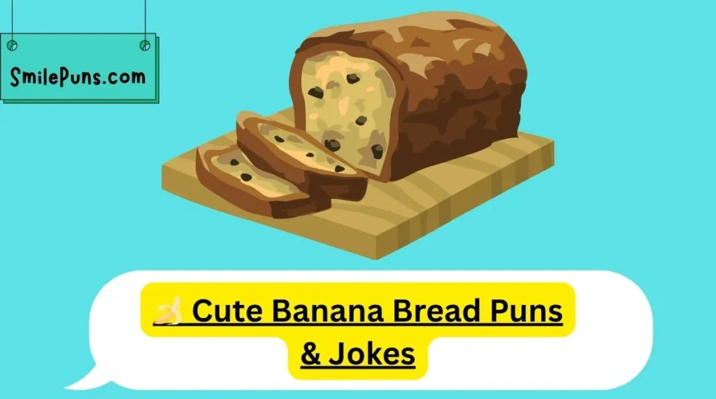 đ Cute Banana Bread Puns & Jokes