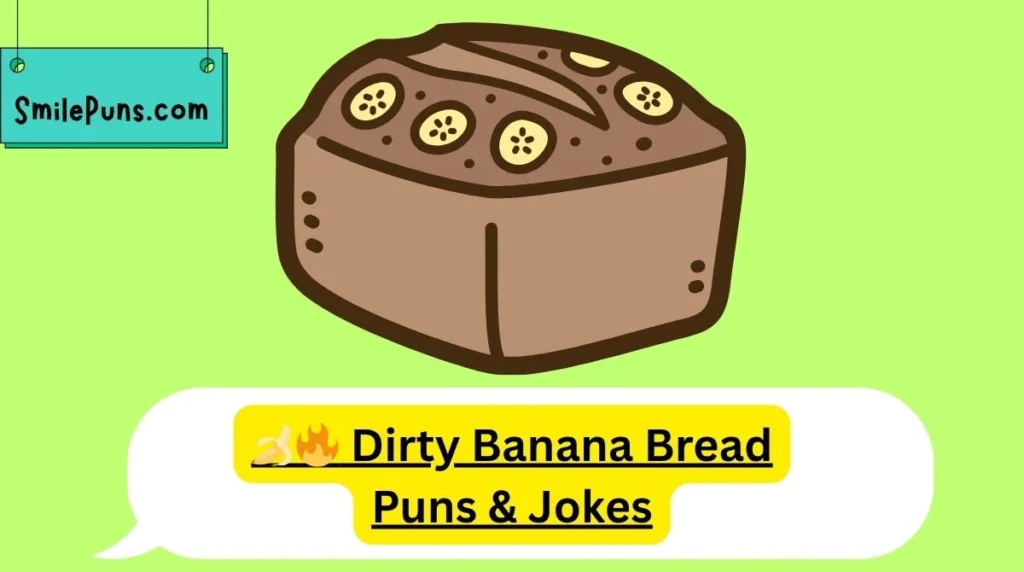 đđ„ Dirty Banana Bread Puns & Jokes