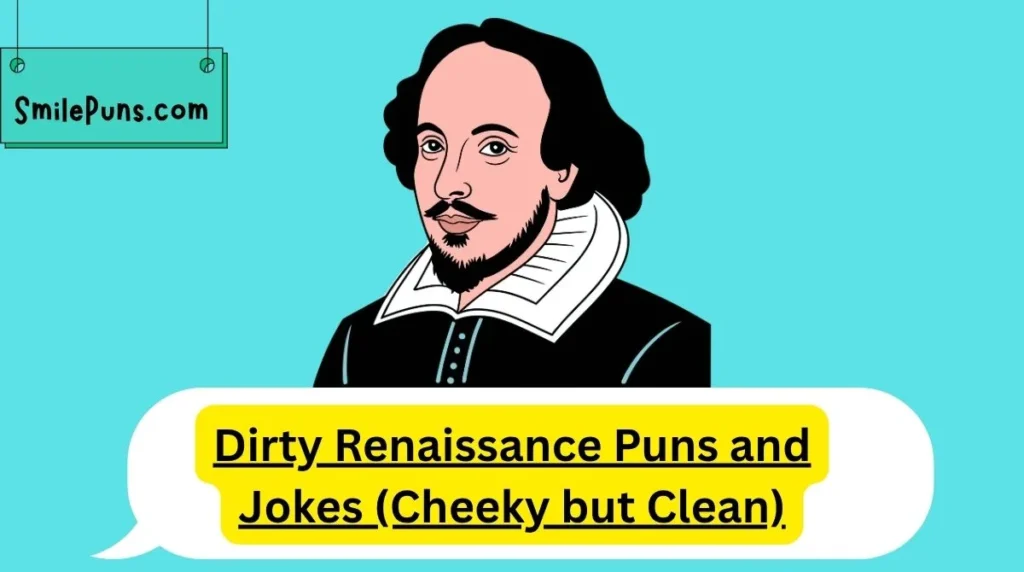 Dirty Renaissance Puns and Jokes (Cheeky but Clean)