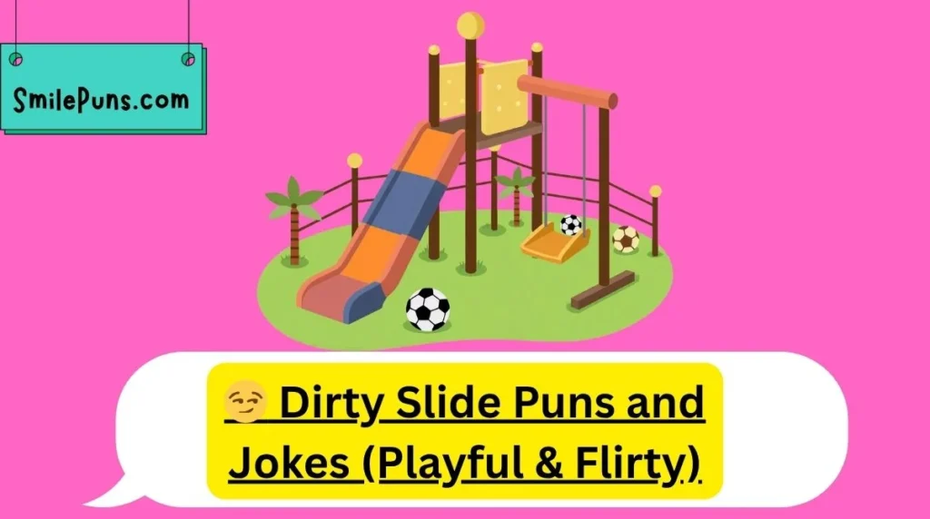 😏 Dirty Slide Puns and Jokes (Playful & Flirty)