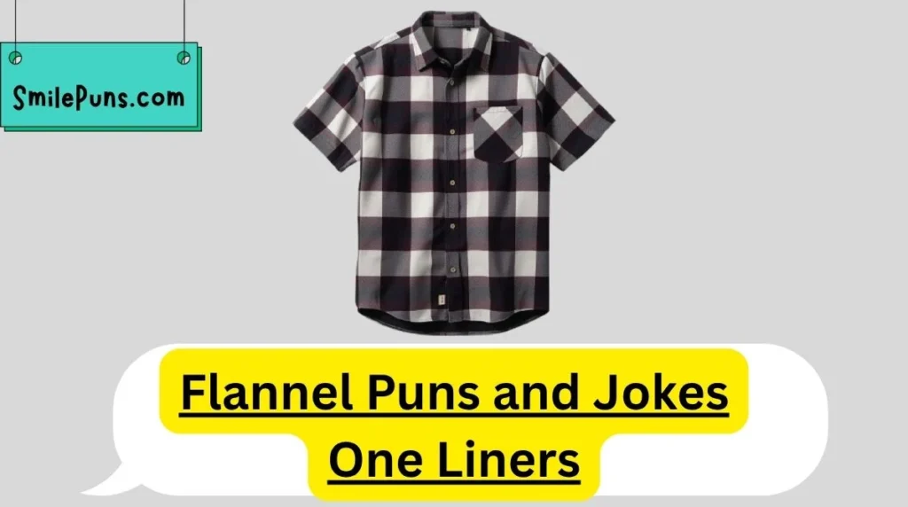 Flannel Puns and Jokes One Liners