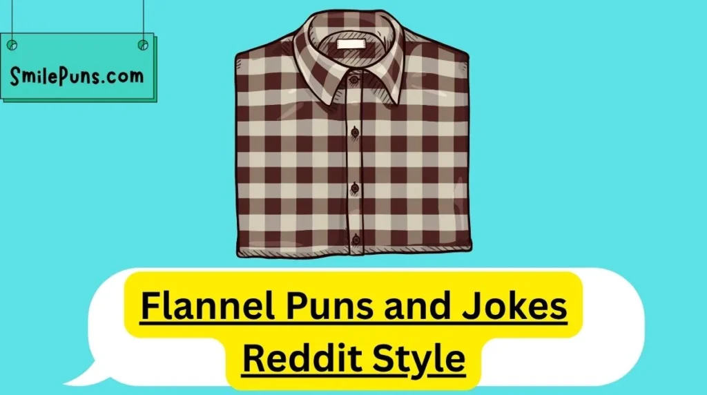 Flannel Puns and Jokes Reddit Style