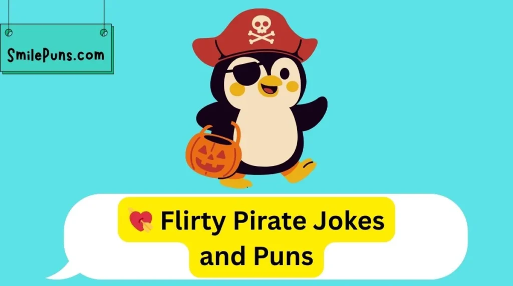 💘 Flirty Pirate Jokes and Puns