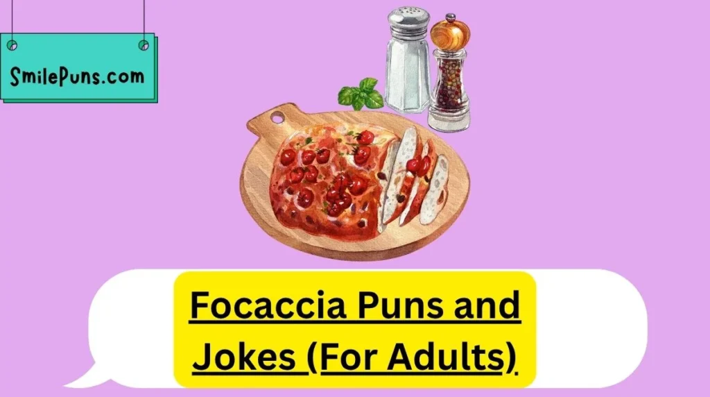 Focaccia Puns and Jokes (For Adults)