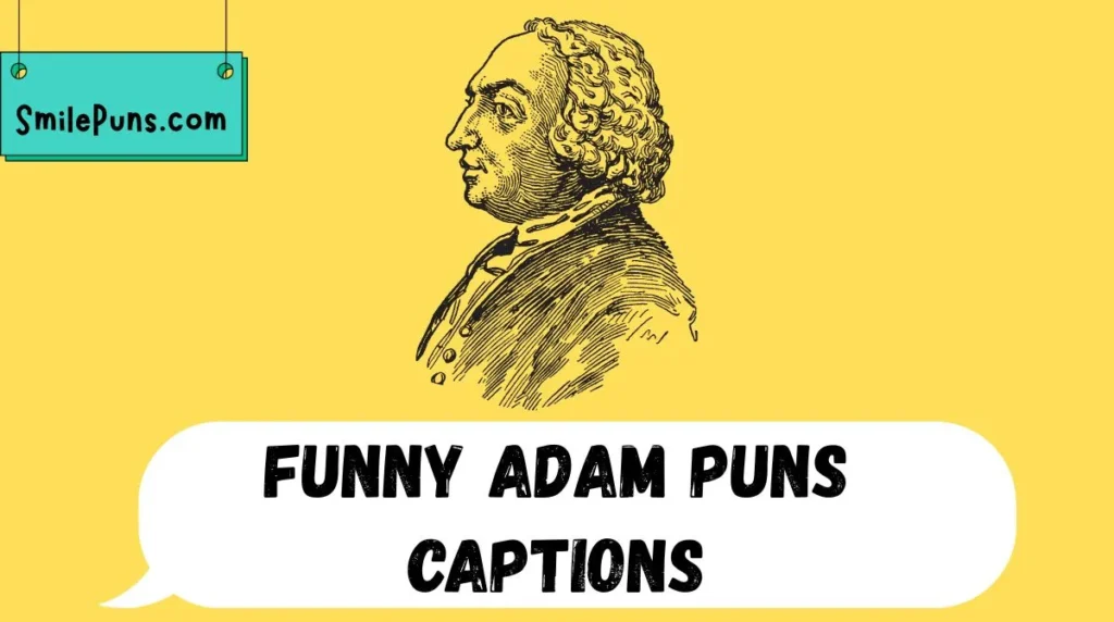 Funny Adam Puns Captions