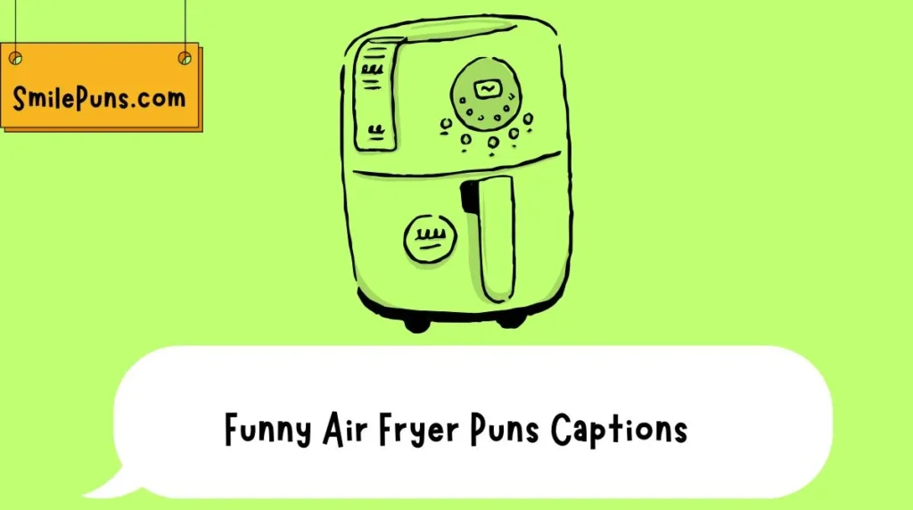 Funny Air Fryer Puns Captions