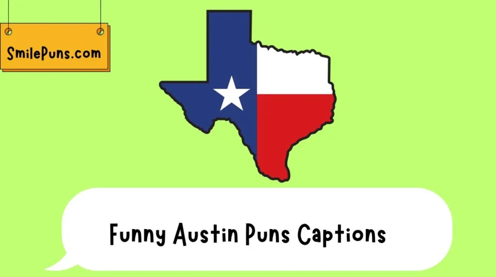 Funny Austin Puns Captions