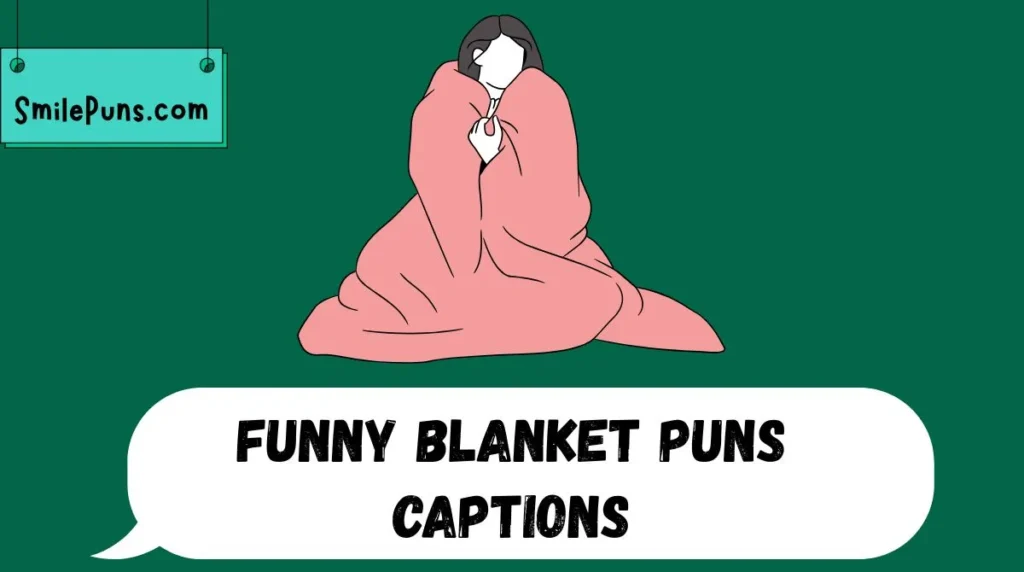 Funny Blanket Puns Captions