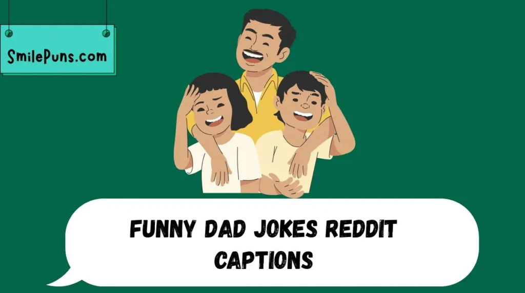 Funny Dad Jokes Reddit Captions