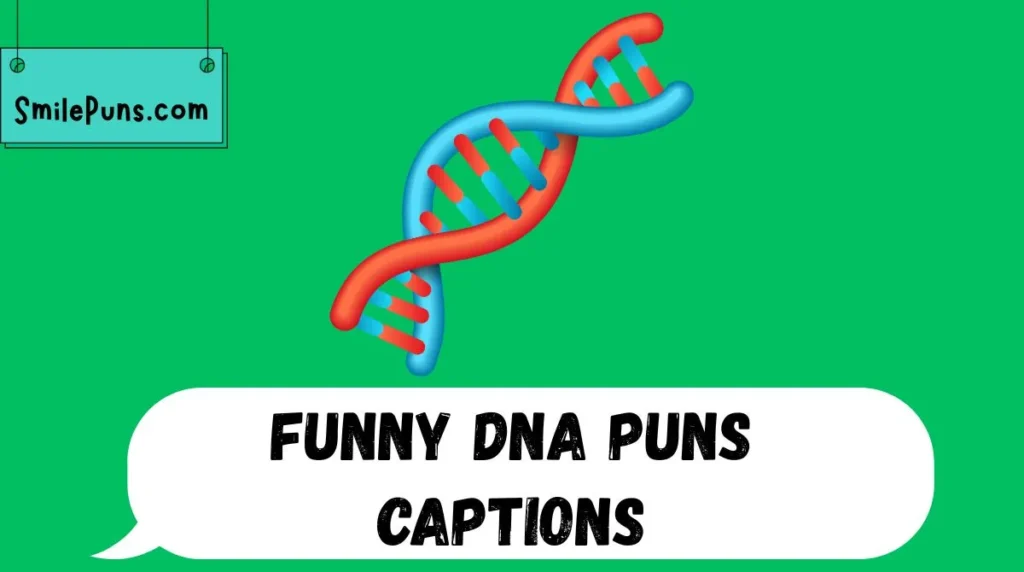 Funny DNA Puns Captions