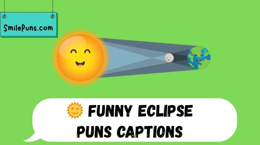 🌞 Funny Eclipse Puns Captions