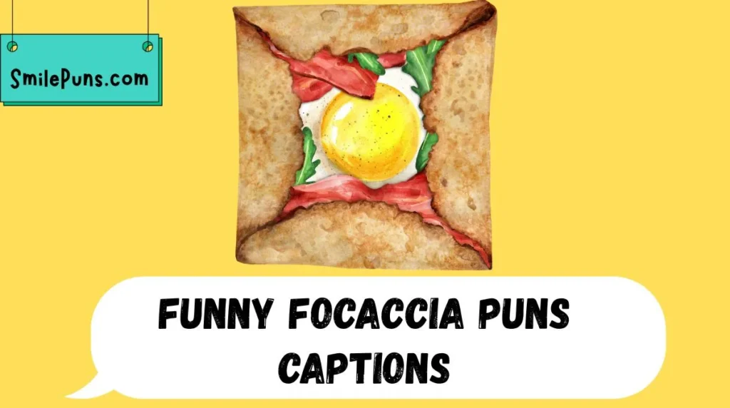 Funny Focaccia Puns Captions