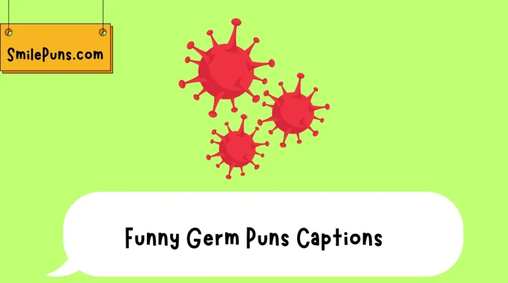 Funny Germ Puns Captions