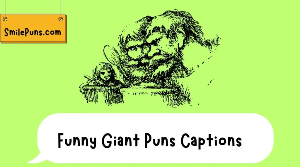Funny Giant Puns Captions