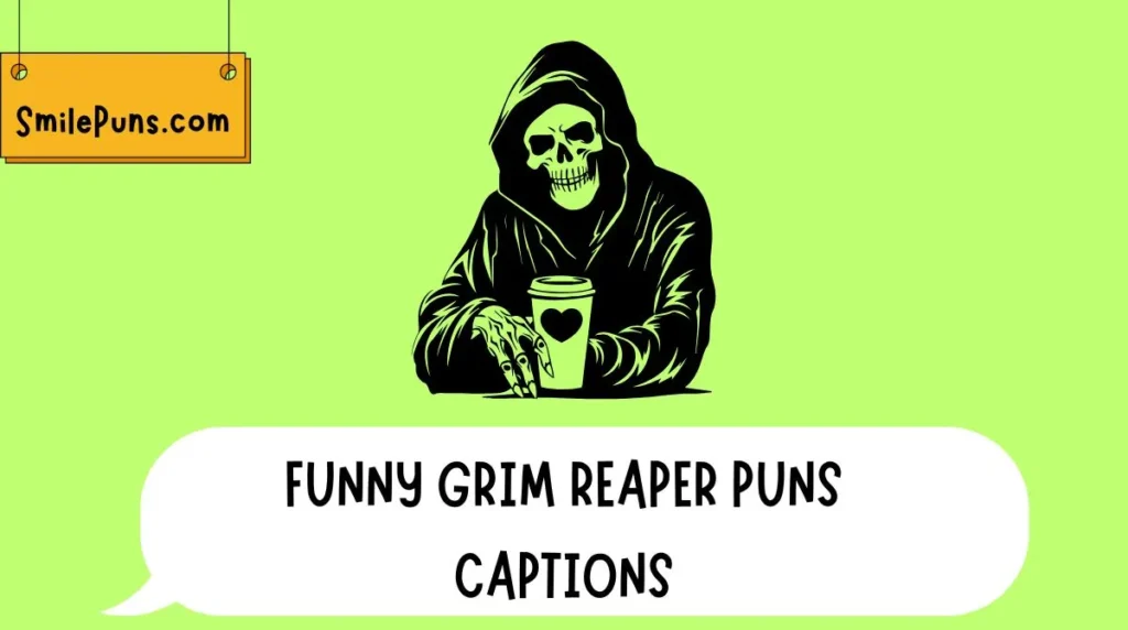 Funny Grim Reaper Puns Captions