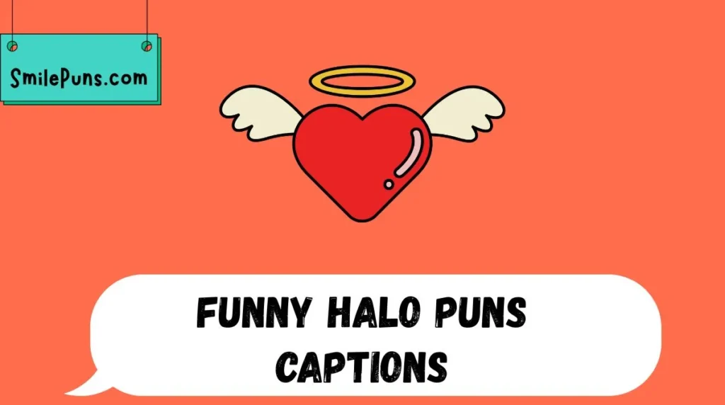 Funny Halo Puns Captions
