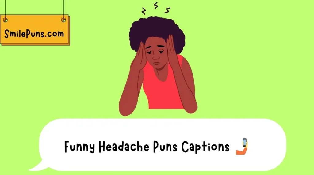 Funny Headache Puns Captions š¤³