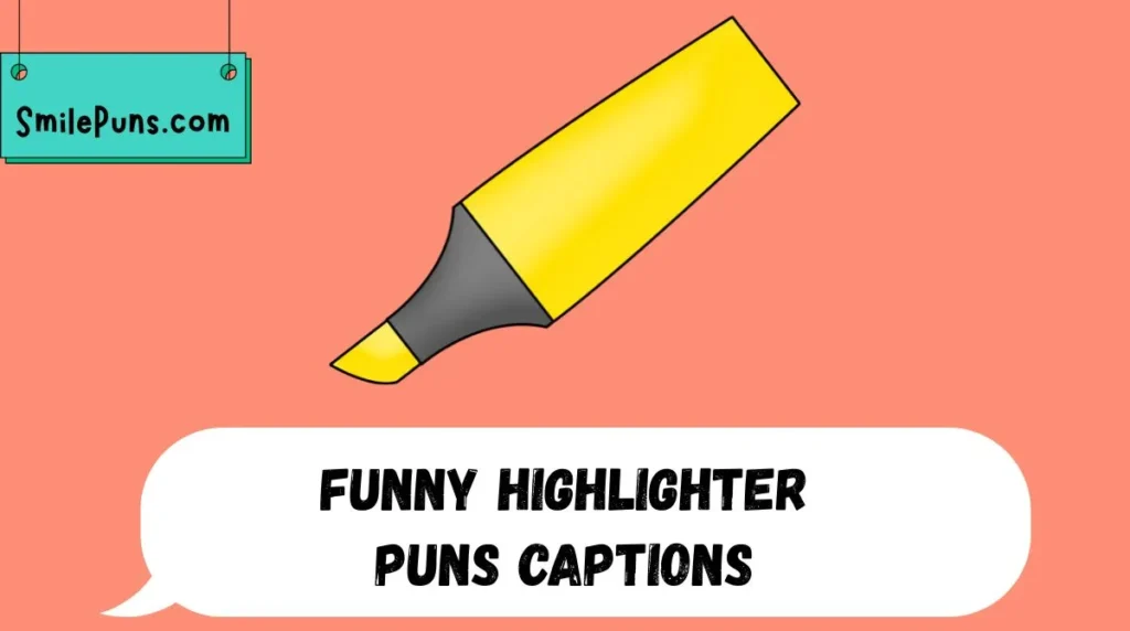 Funny Highlighter Puns Captions