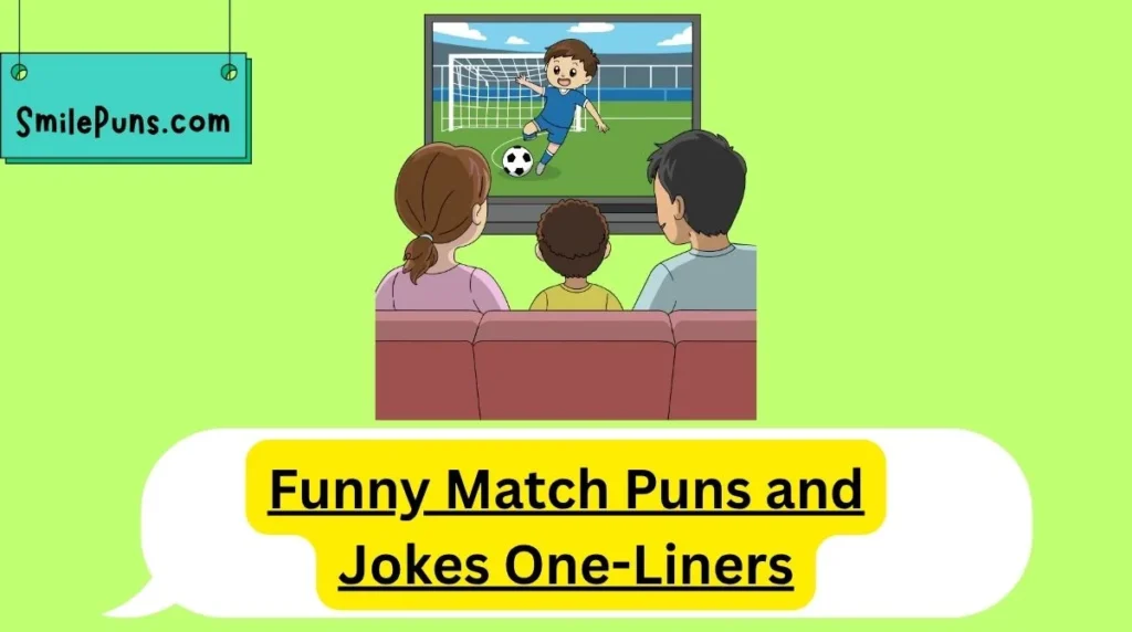 Funny Match Puns and Jokes One-Liners