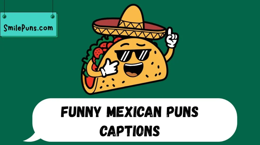 Funny Mexican Puns Captions