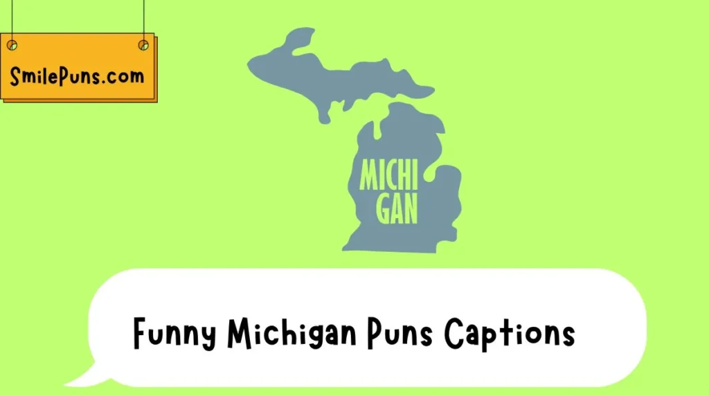 Funny Michigan Puns Captions