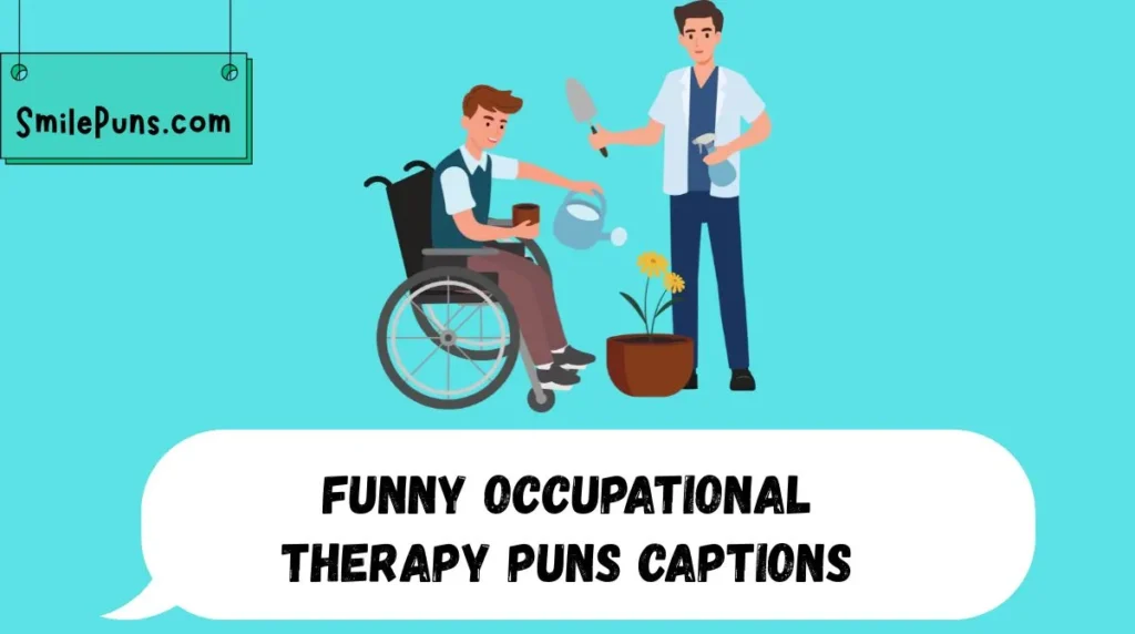 Funny Occupational Therapy Puns Captions