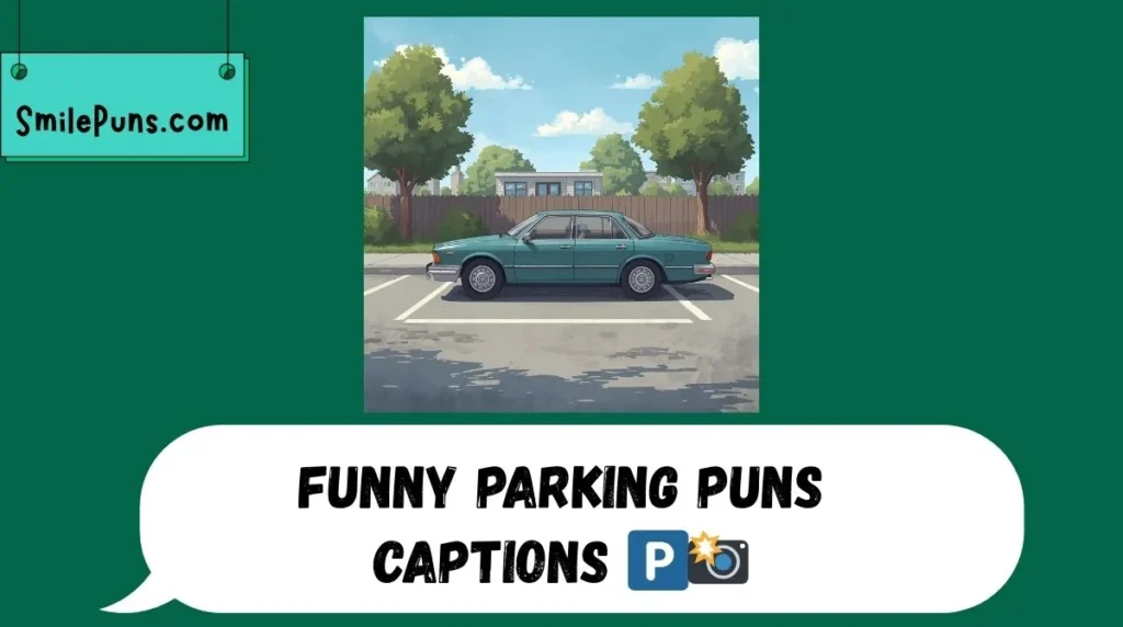 Funny Parking Puns Captions 🅿📸