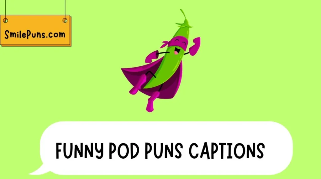 Funny Pod Puns Captions