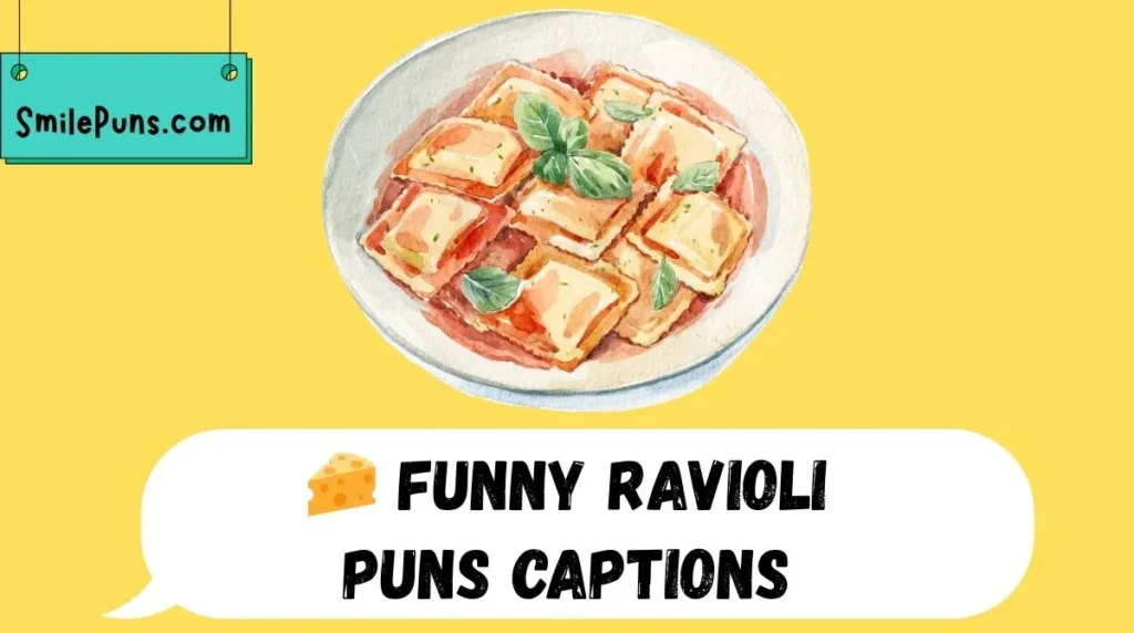 🧀 Funny Ravioli Puns Captions