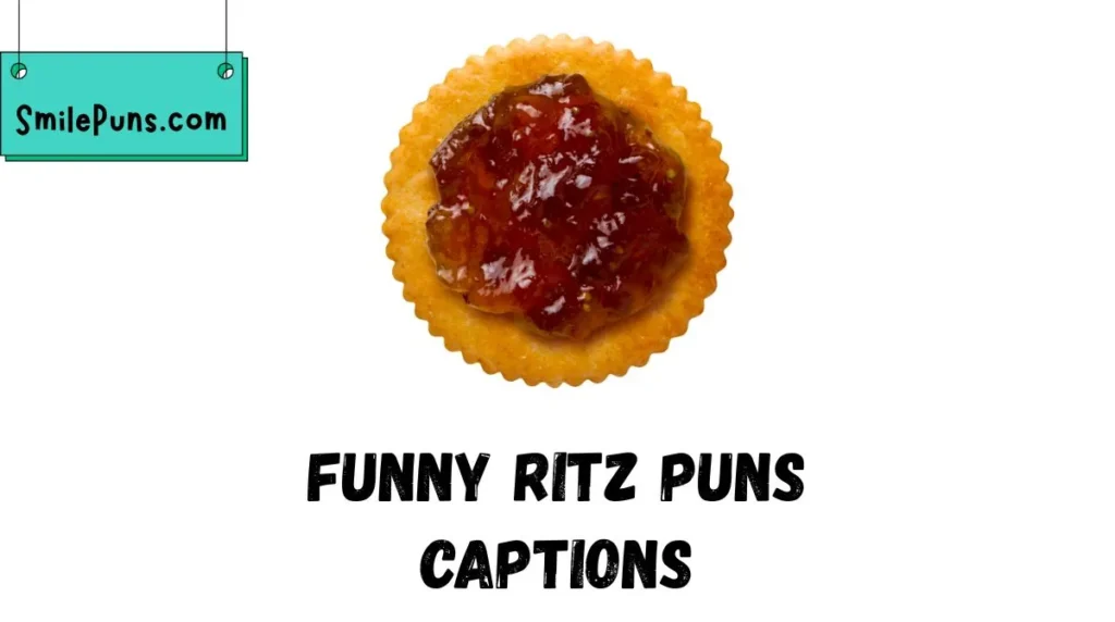 Funny Ritz Puns Captions