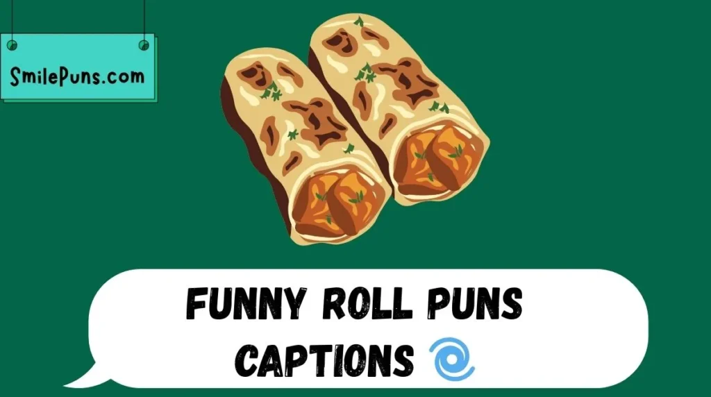 Funny Roll Puns Captions 🌀