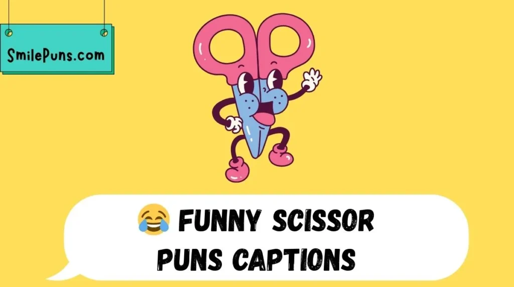 😂 Funny Scissor Puns Captions