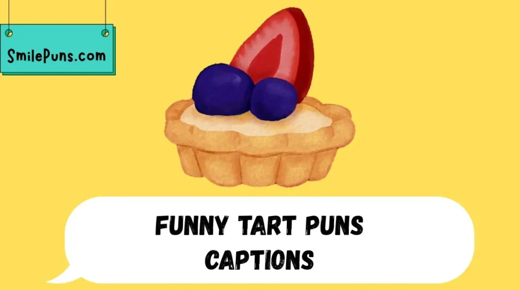 Funny Tart Puns Captions