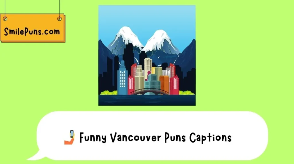 Funny Vancouver Puns Captions