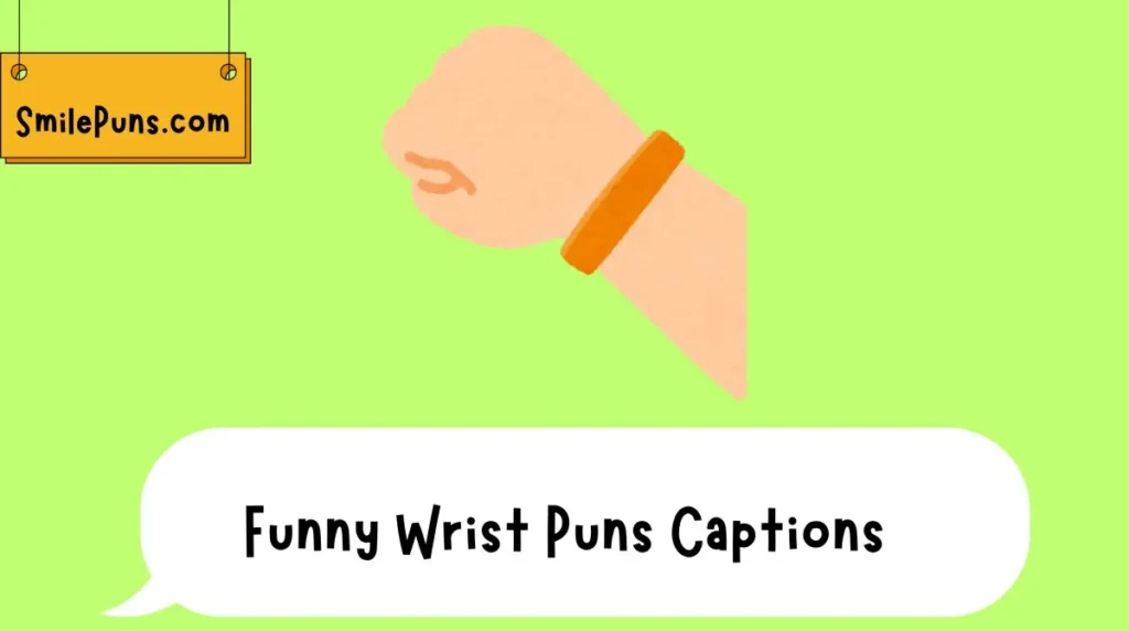 Funny Wrist Puns Captions