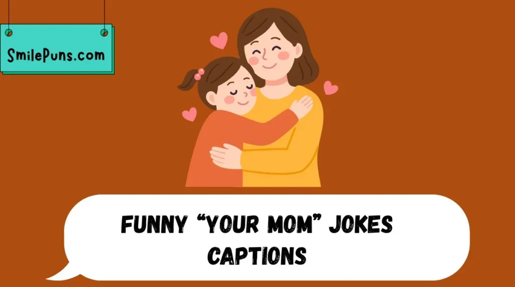 Funny âYour Momâ Jokes Captions