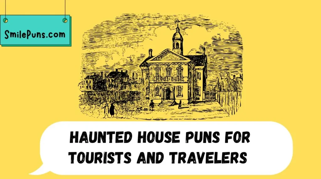 Haunted House Puns for Tourists and Travelers 🌍