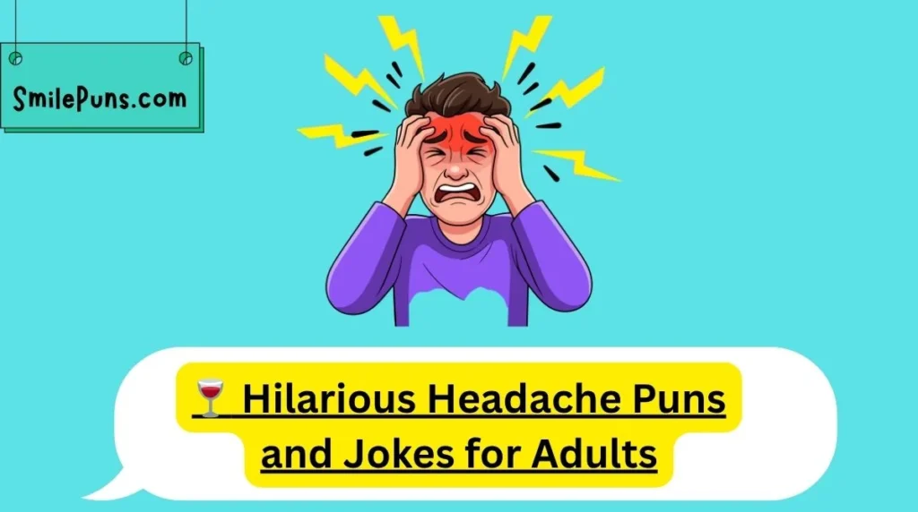 š· Hilarious Headache Puns and Jokes for Adults