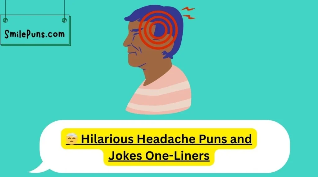 š¤ Hilarious Headache Puns and Jokes One-Liners