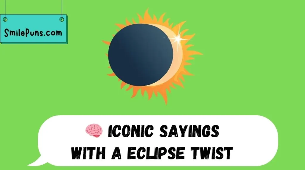🧠 Iconic Sayings with a Eclipse Twist