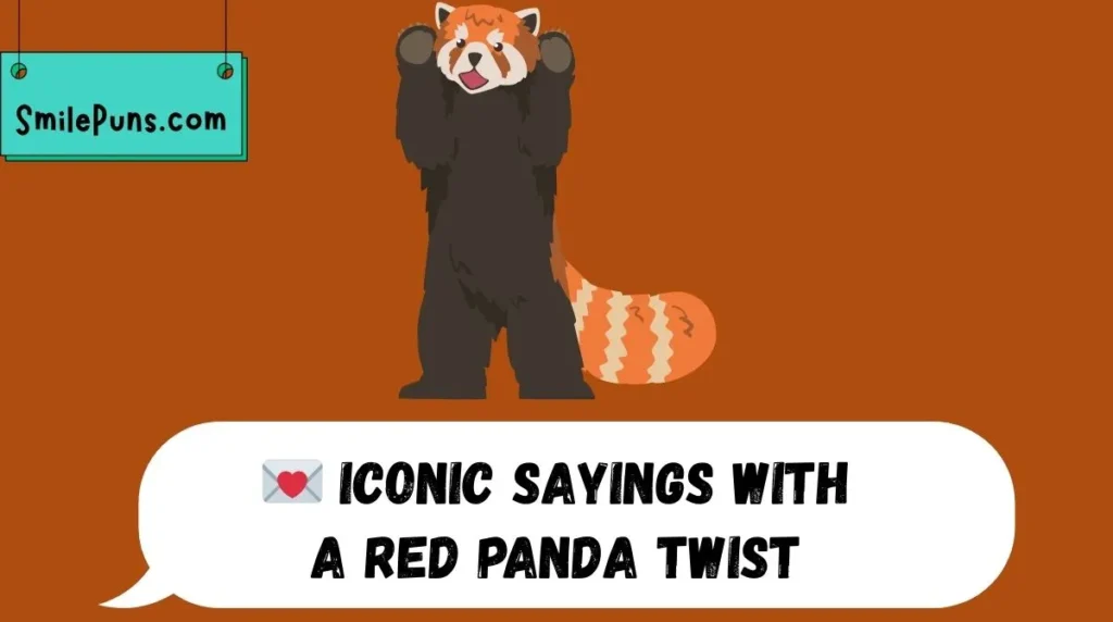 💌 Iconic Sayings with a Red Panda Twist